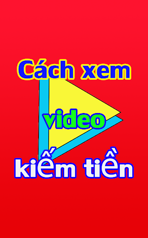 xem video kiếm tiền mặt guide Screenshot 0