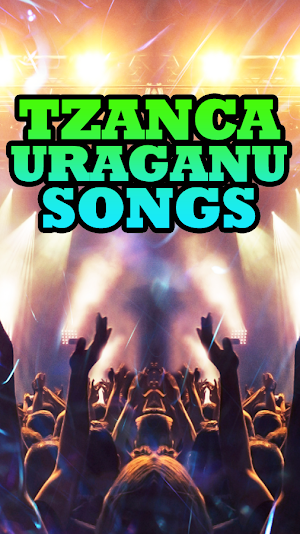 Tzanca Uraganu Songs Screenshot 3