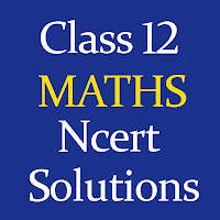 Class 12 Maths NCERT Solutions