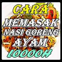 Cara Memasak Nasi Goreng Ayam 