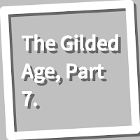 Book, The Gilded Age, Part 7.
