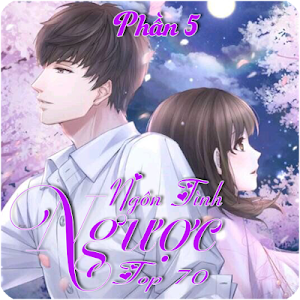 Ngôn Tình Ngược Top 70 Tuyển Chọn Phần 5/5 Screenshot 0