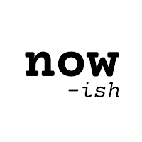 now-ish
