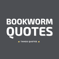 Bookworm Quotes and Sayings