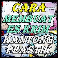 Cara Membuat Es Krim Kantong P
