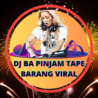 Dj Ba Pinjam Tape Barang Viral
