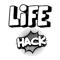 Life Hacks