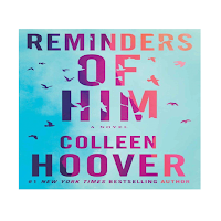 Reminders of Him-  A Novel