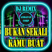 DJ Bukan Sekali Kamu Buat Gini