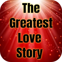 THE GREATEST LOVE STORY