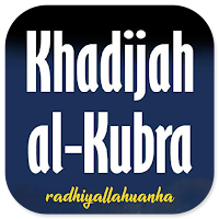 Khadijah Al-Kubra Radhiyallahu