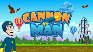 Cannon Man Fly To infinity. Screenshot 0