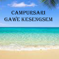 CAMPURSARI GAWE KESENGSEM