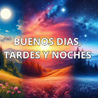 Buenos Días, Tardes y Noches