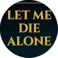Let Me Die Alone