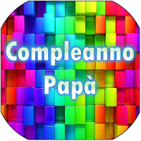 Auguri di buon Compleanno Papà dediche e immagini