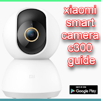 xiaomi smart camera c300 guide