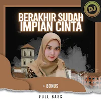 DJ Berakhir Sudah Impian Cinta