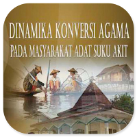 Konversi Agama Pada Suku Akit