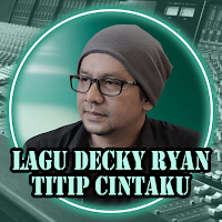 Lagu Decky Ryan- Titip Cintaku