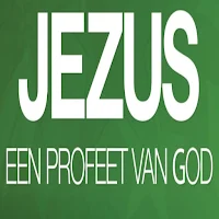 Jezus  een Profeet van God
