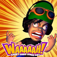 Waaaaah! Shout Your Lungs Out!