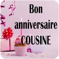 JOYEUX ANNIVERSAIRE COUSINE