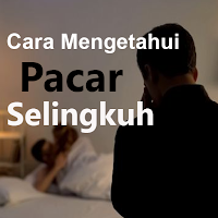 Cara Mengtahui Pacar Selingkuh