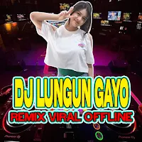 Dj Lungun Gayo Viral