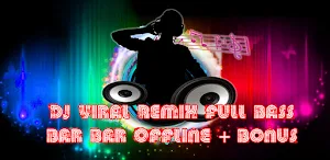 DJ Viral Remix Full Bass Bar Bar Offline + Bonus Screenshot 0