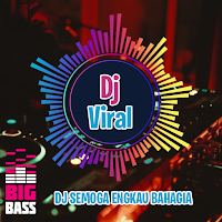 Dj Semoga Engkau Bahagia