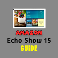 Amazon Echo Show 15 Guide
