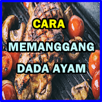 Cara Memanggang Dada Ayam Guri
