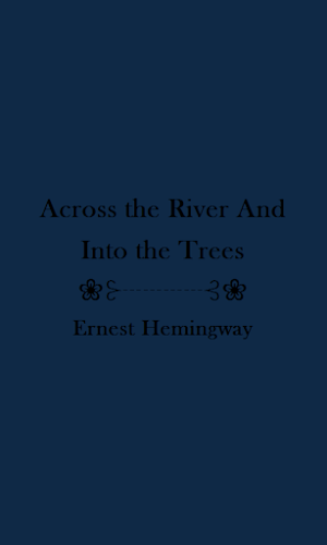 AcrossTheRiverAndIntoTheTrees Screenshot 1