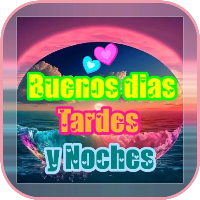 Buenos dias tardes noches 2023