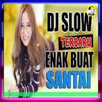 Dj Slow Remix Enak Buat Santai