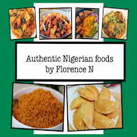 Authentic Nigerian Food Recipes by Florence N