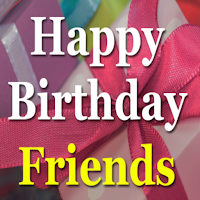 Happy Birthday Friends Wishes