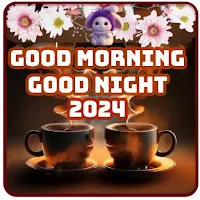 Good Morning Good Night 2024