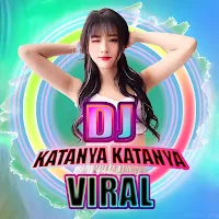 DJ Katanya Katanya Viral