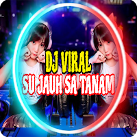 DJ Su Jauh Sa Tanam Viral