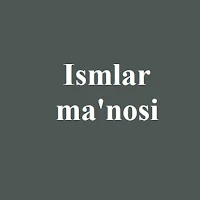 Ismlar ma'nosi
