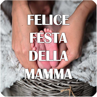 Felice festa della mamma.