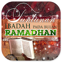 Tuntunan Ibadah Bulan Ramadhan
