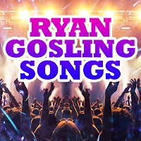 Ryan Gosling Songs