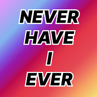 Never Have I Ever