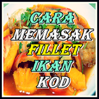 Cara Memasak Fillet Ikan Kod &