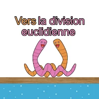 Vers la division euclidienne