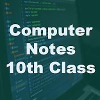 Computer Notes For 10th Class