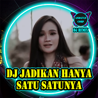 DJ Jadikan Hanya Satu Satunya